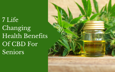 7 Life Changing Health Benefits Of CBD For Seniors