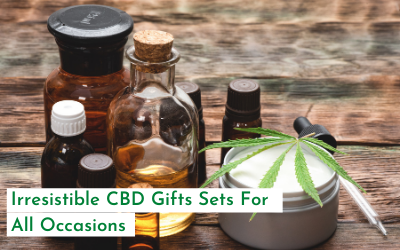 Irresistible CBD Gifts Sets For All Occasions