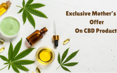Relaxation Redefined: Top CBD Treats to Spoil Mom on Mother’s Day